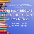 Normas y límites en educación - María Jesús Álava
