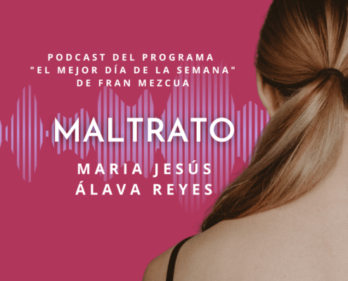 Maltrato - Podcast de maría Jesús Álava Reyes