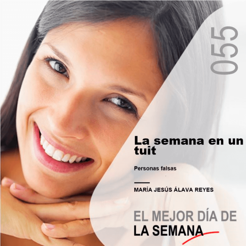 055 La semana en un tuit. Personas falsas