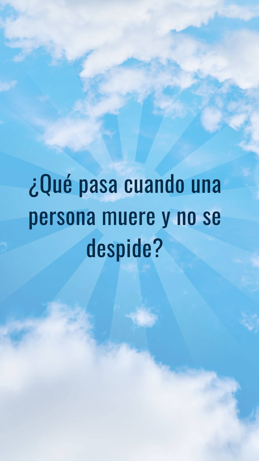 ¿Qué pasa cuando una persona muere y no se despide?