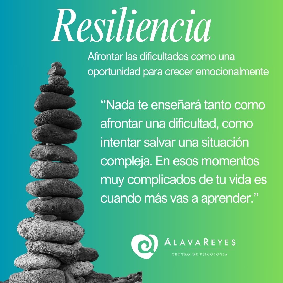 Resiliencia. Afrontar las dificultades como una oportunidad para crecer emocionalmente